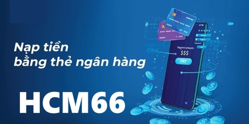 Dùng ngân hàng nạp tiền HCM66